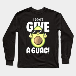 I Don't Give a Guac Love Avocado Guacamole Funny Vegan Long Sleeve T-Shirt